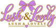 Lush &amp; Lovely Co. - Home